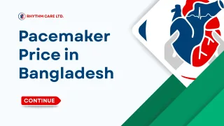 Pacemaker Price in Bangladesh: A Comprehensive Guide to Cost and Care in 2026